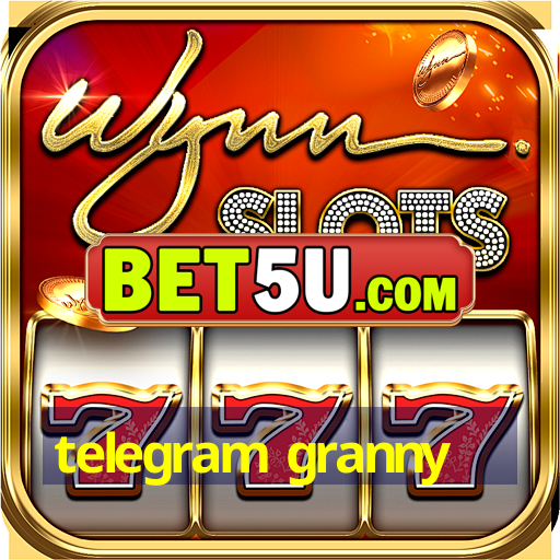 telegram granny