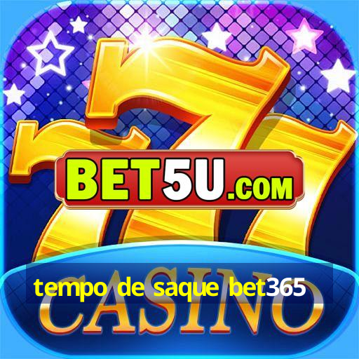 tempo de saque bet365