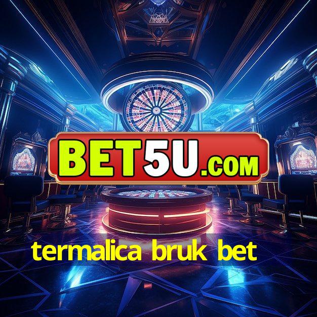 termalica bruk bet