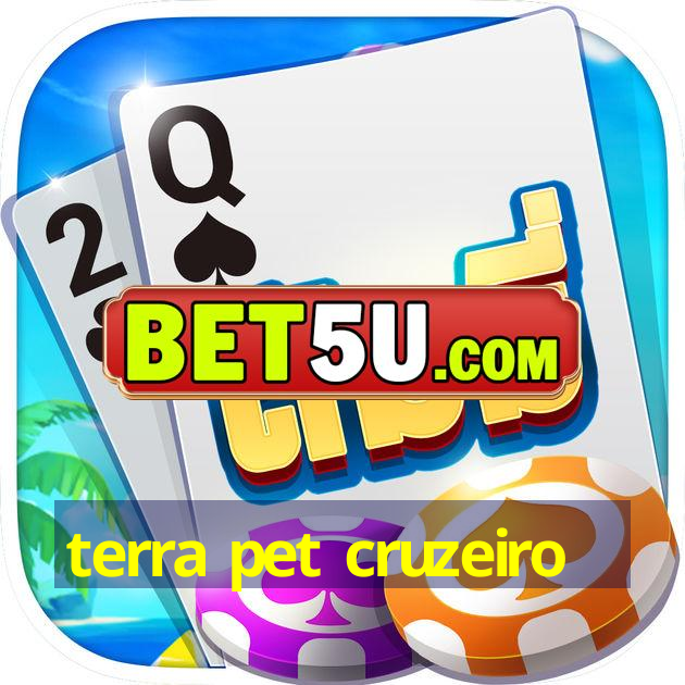 terra pet cruzeiro