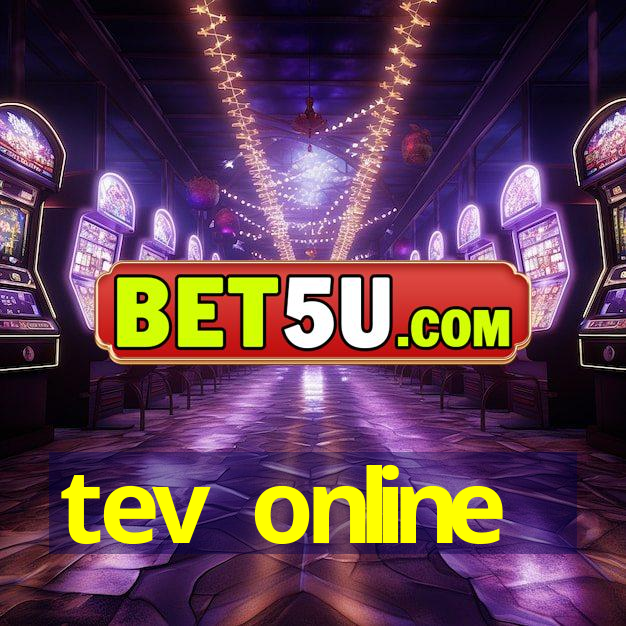 tev online