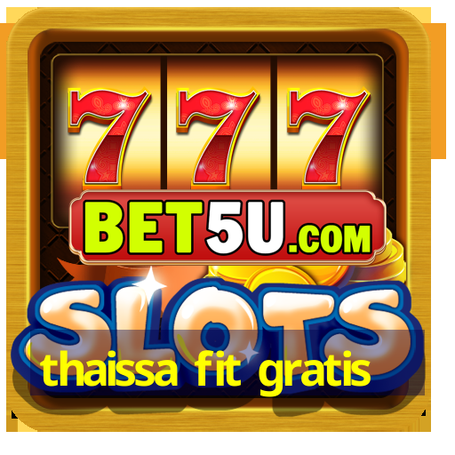 thaissa fit gratis