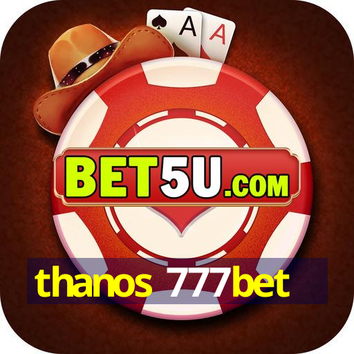 thanos 777bet