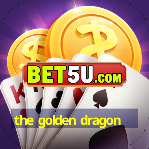 the golden dragon