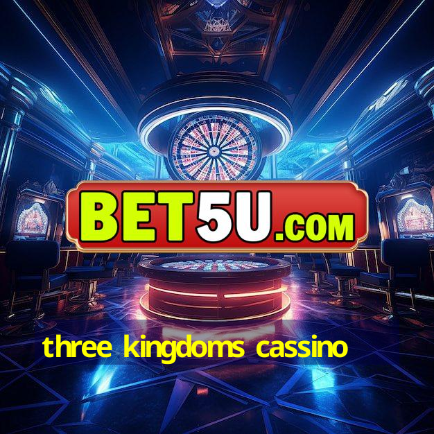 three kingdoms cassino