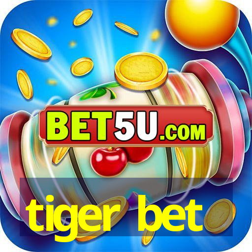 tiger bet