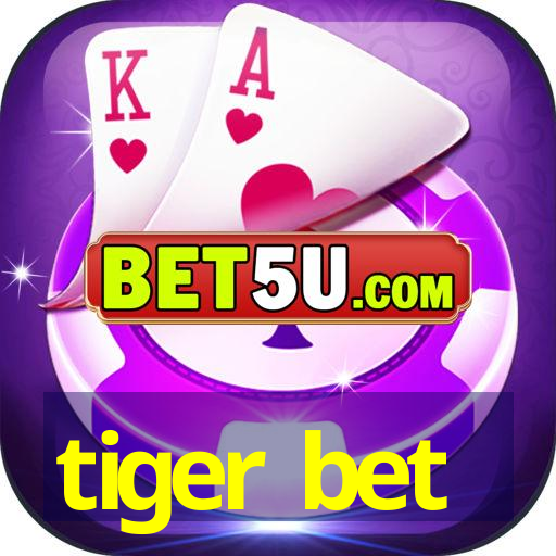 tiger bet