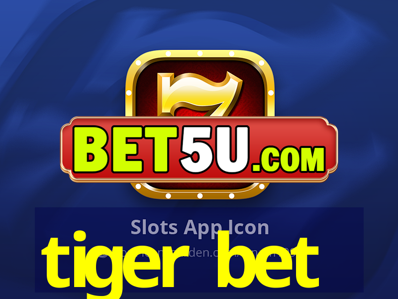 tiger bet