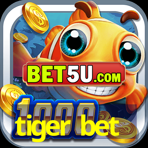 tiger bet