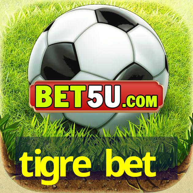 tigre bet