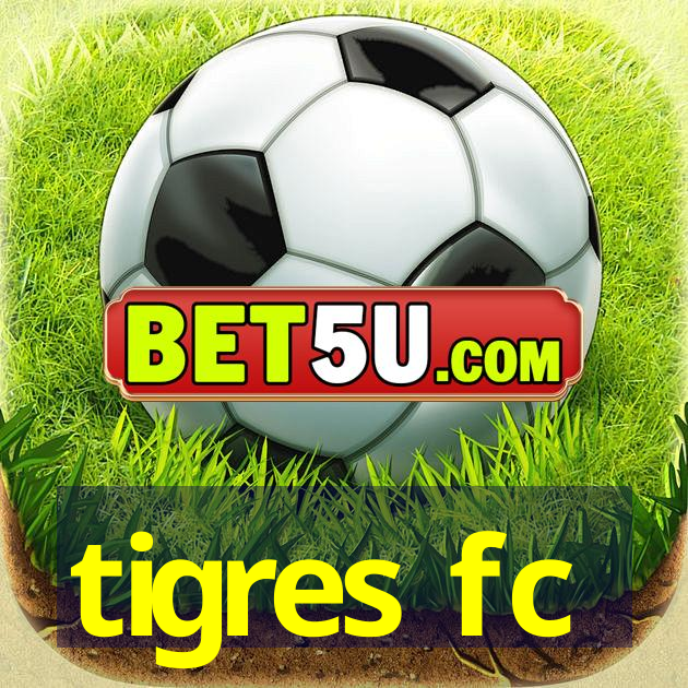 tigres fc