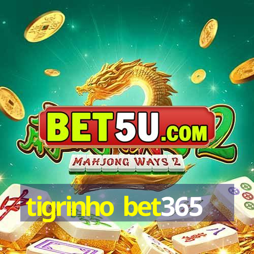 tigrinho bet365