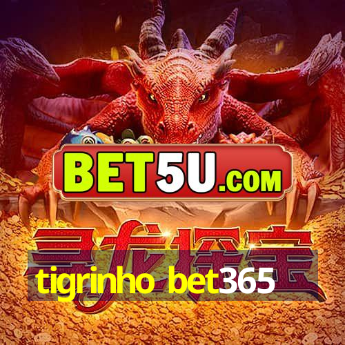 tigrinho bet365