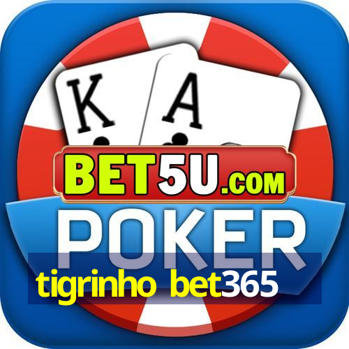 tigrinho bet365