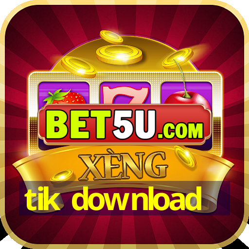 tik download