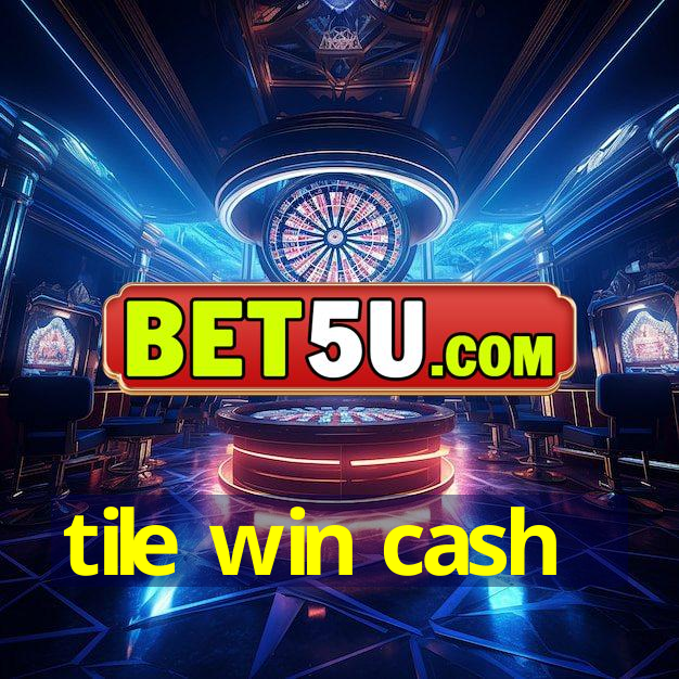 tile win cash