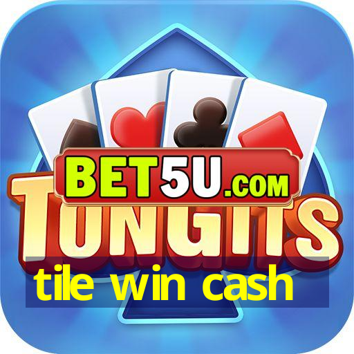 tile win cash