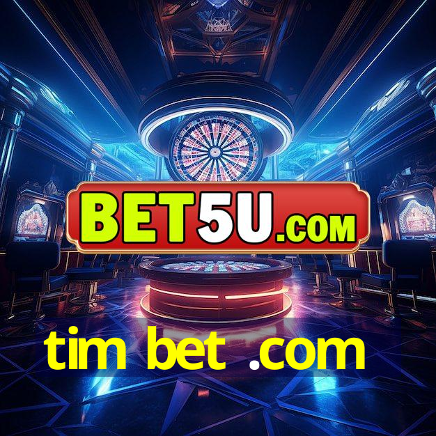 tim bet .com