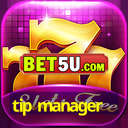 tip manager