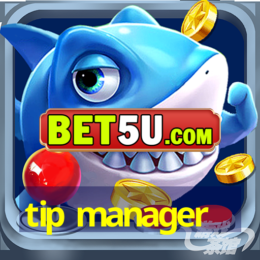 tip manager