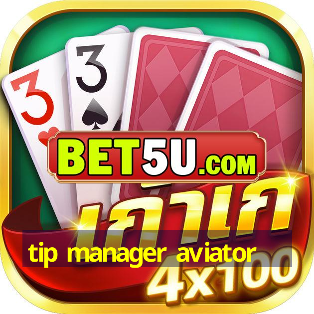 tip manager aviator