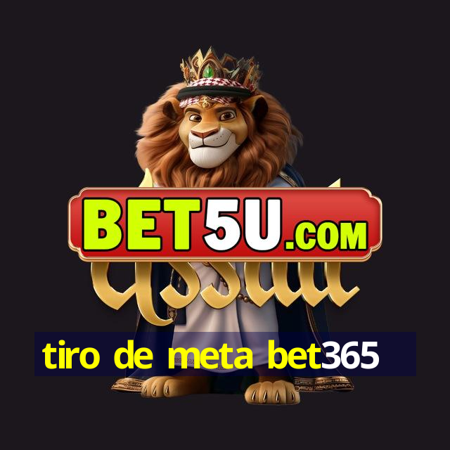 tiro de meta bet365