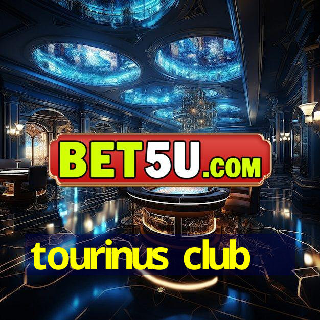 tourinus club