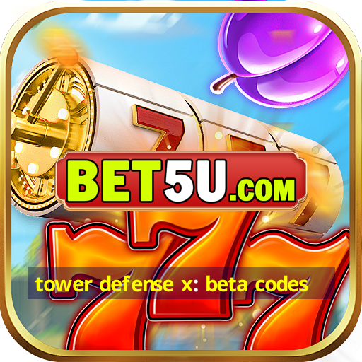 tower defense x: beta codes