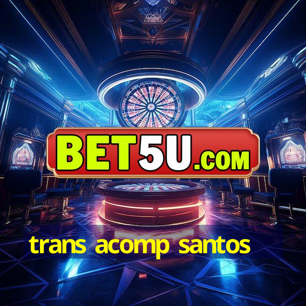 trans acomp santos