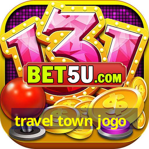 travel town jogo