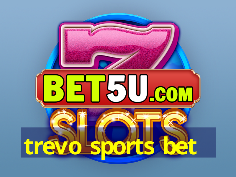 trevo sports bet