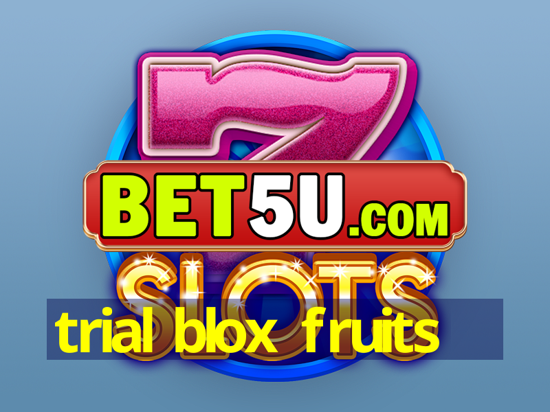 trial blox fruits