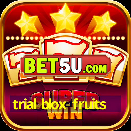 trial blox fruits