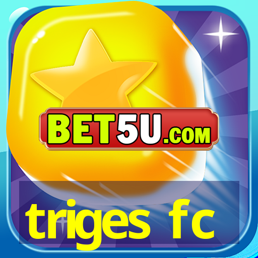 triges fc