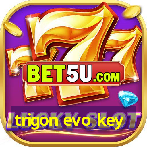 trigon evo key