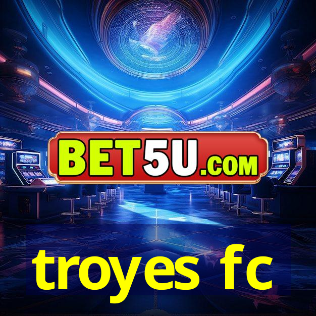 troyes fc