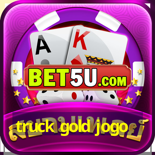 truck gold jogo