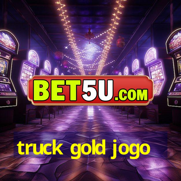 truck gold jogo