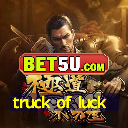 truck of luck