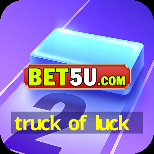 truck of luck