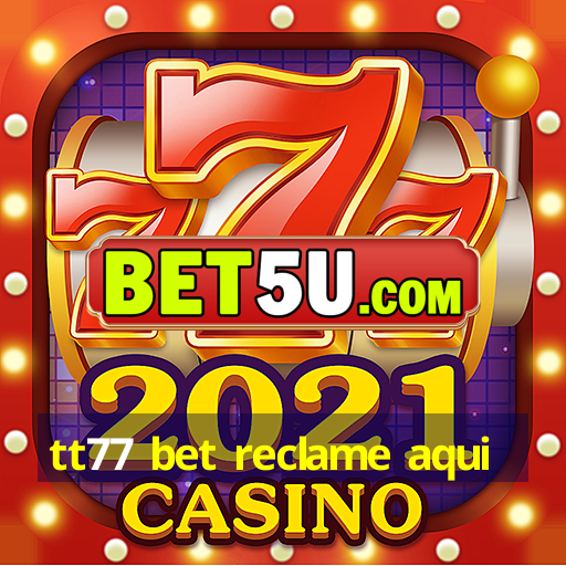 tt77 bet reclame aqui