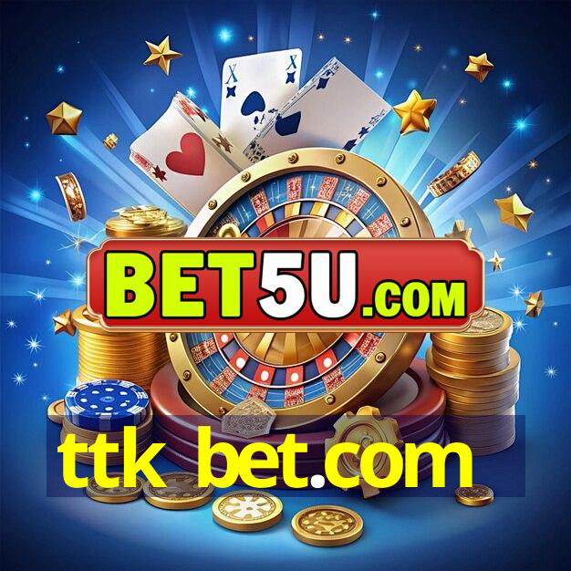 ttk bet.com