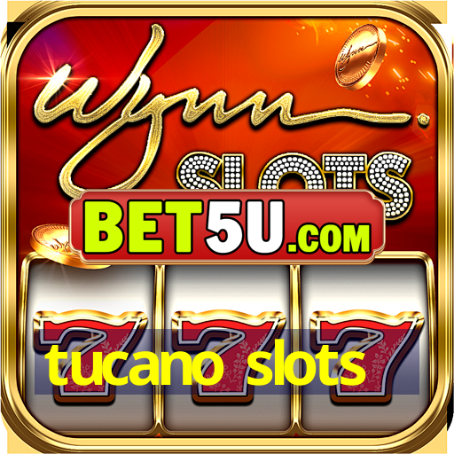 tucano slots