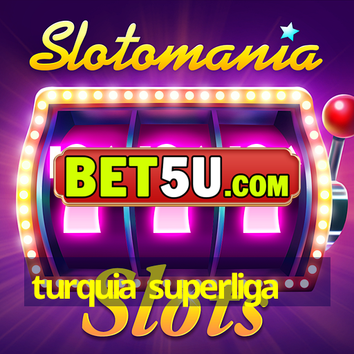 turquia superliga