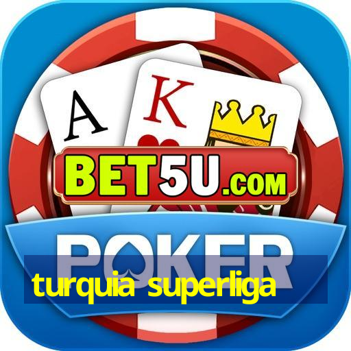 turquia superliga