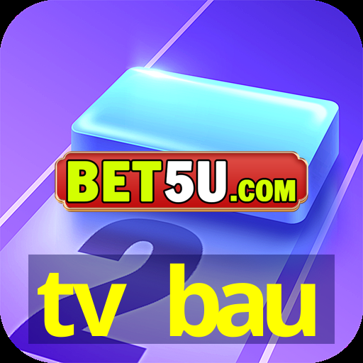 tv bau