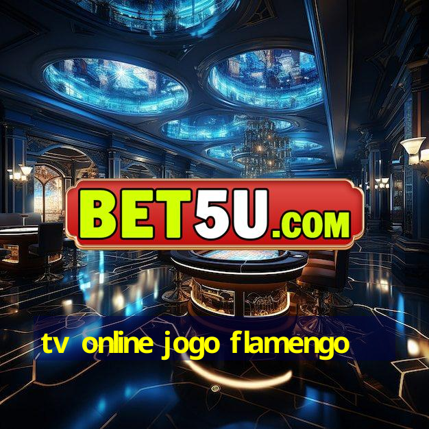 tv online jogo flamengo