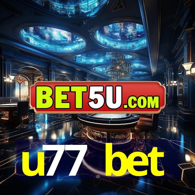 u77 bet