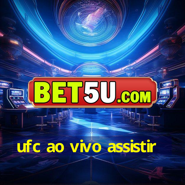 ufc ao vivo assistir