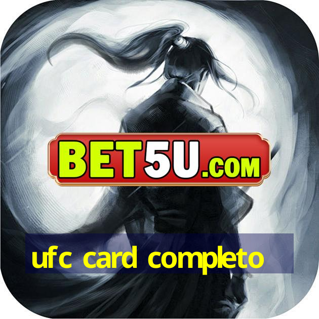 ufc card completo